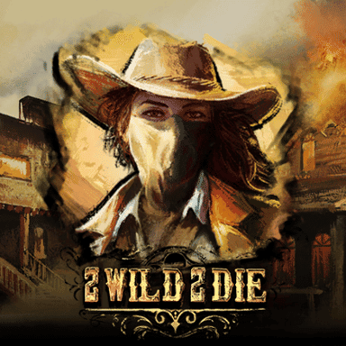2 Wild 2 Die
