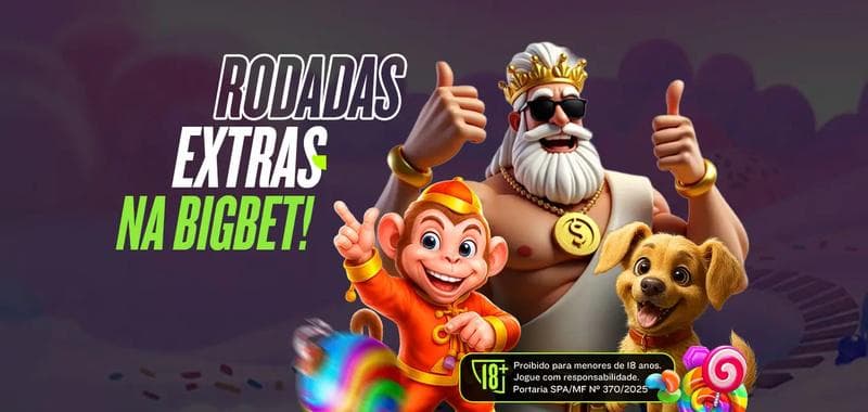 RODADAS EXTRAS NA BIGBET